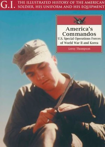 America's Commandos: U.S. Special Operations Forces of World War II and Korea