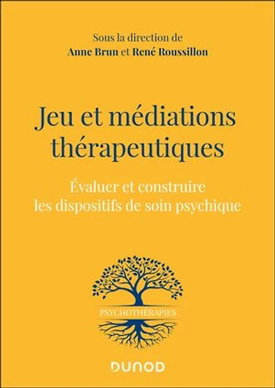 Jeu et médiations thérapeutiques: Evaluer et construire les dispositifs de soin psychiques