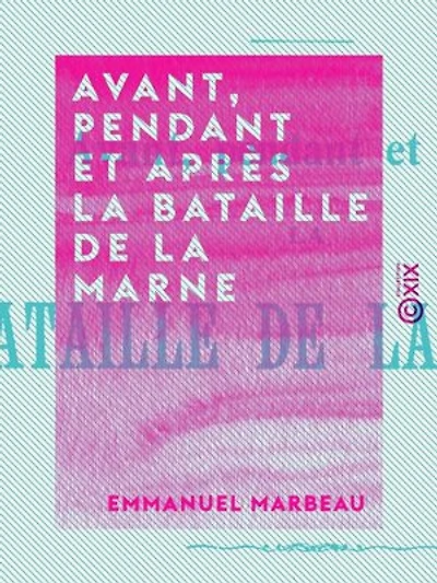 Avant, pendant et après la bataille de la Marne - Souvenirs de Meaux