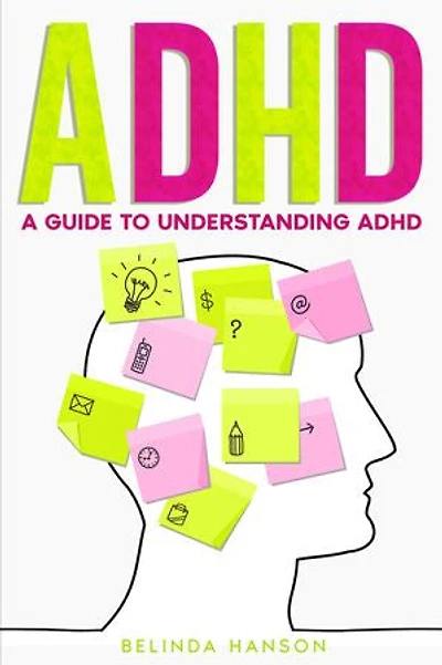 ADHD: A Guide to Understanding ADHD
