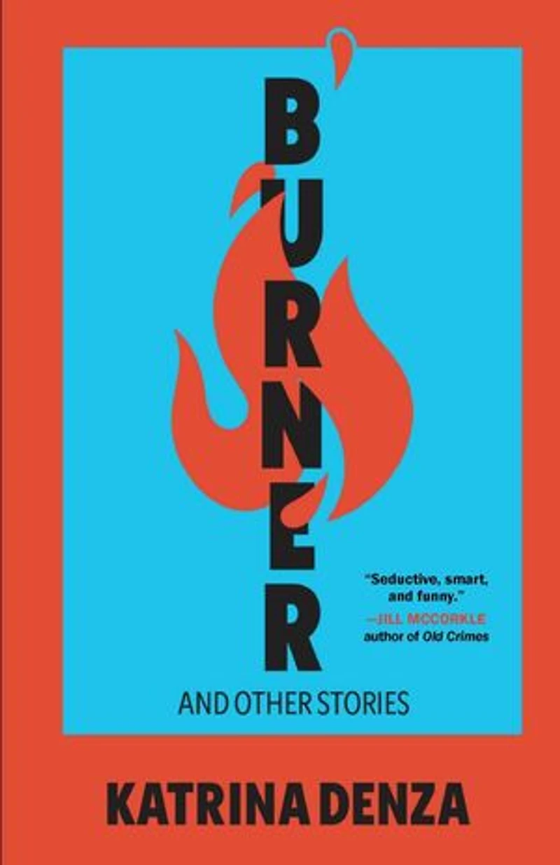 Burner: And Other Stories