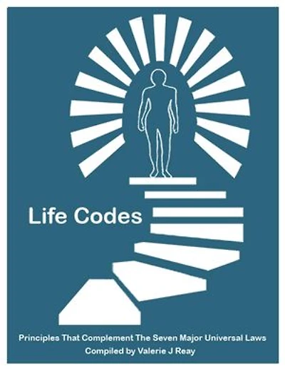 49 Life Codes: Principles That Complement Seven Major Universal Laws