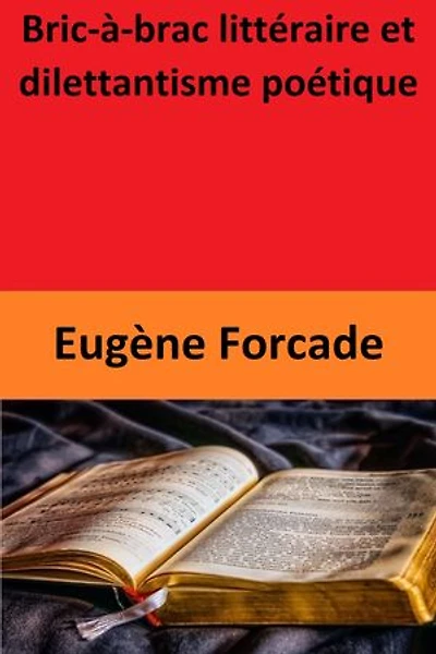 Bric-à-brac littéraire et dilettantisme poétique