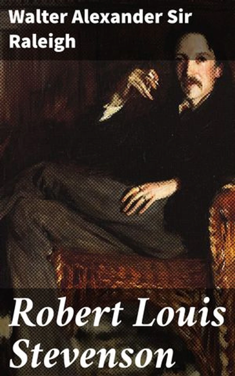 Robert Louis Stevenson: Enriched edition. Exploring the Victorian Adventures of a Literary Icon