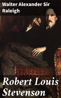 Robert Louis Stevenson: Enriched edition. Exploring the Victorian Adventures of a Literary Icon