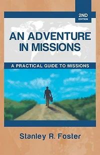 An Adventure Missions: A Practical Guide to Missions