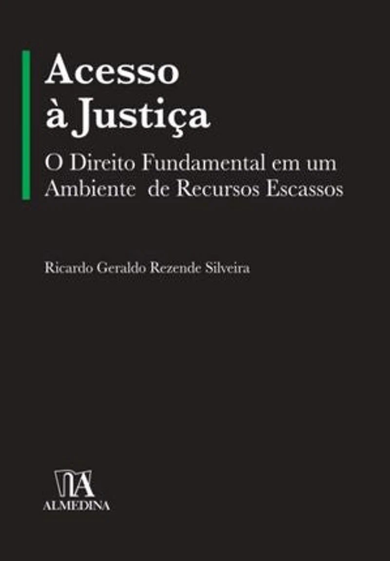 Acesso à Justiça: O direito fundamental em um ambiente de recursos escassos