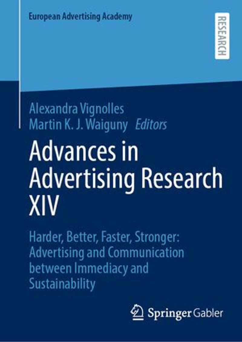 Advances Advertising Research XIV: Harder, Better, Faster, Stronger: and Communication between Immediacy Sustainability