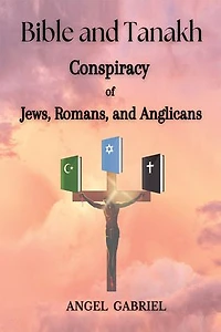 Bible and Tanakh: Conspiracy of Jews, Romans, and Anglicans