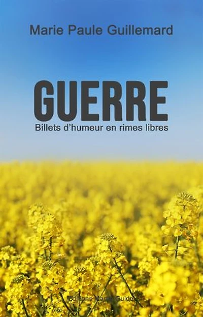 GUERRE: billets d'humeur en rimes libres