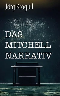 Das Mitchell Narrativ: Terrorismus, Geheimdienste und verbotene Methoden