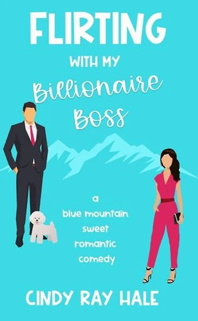 Flirting With My Billionaire Boss: Blue Mountain Billionaires, #1