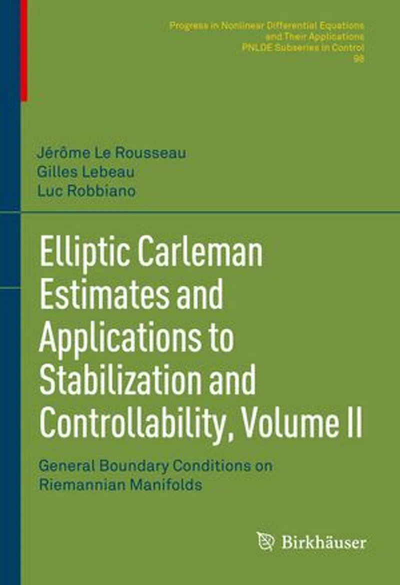 Elliptic Carleman Estimates and Applications to Stabilization Controllability, Volume II: General Boundary Conditions on Riemannian Manifolds