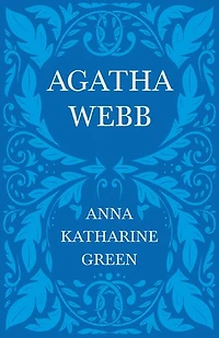 Agatha Webb: Caleb Sweetwater - Volume 1