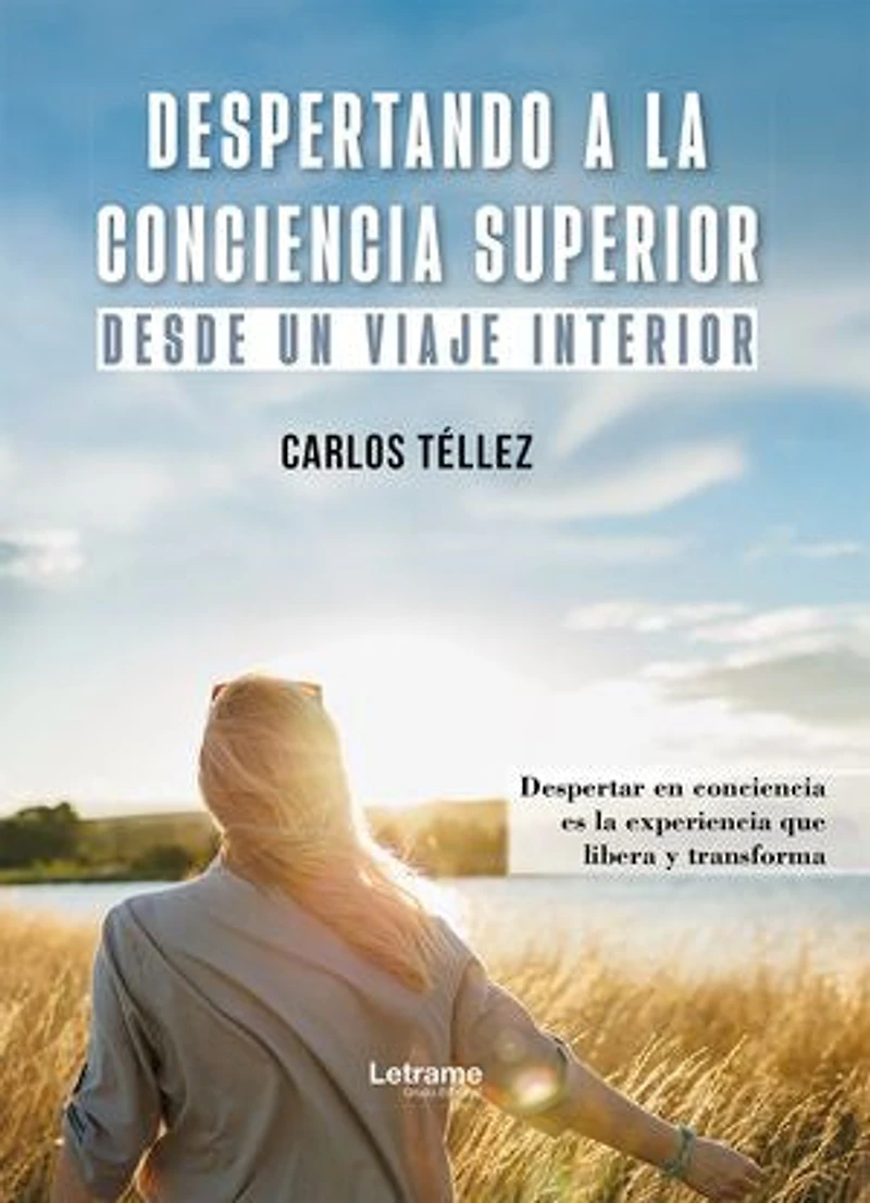 Despertando a la conciencia superior: Desde un viaje interior