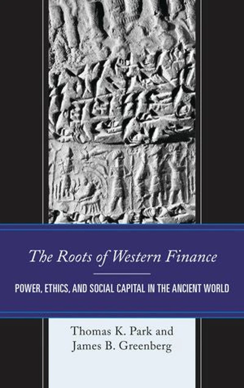 the Roots of Western Finance: Power, Ethics, and Social Capital Ancient World