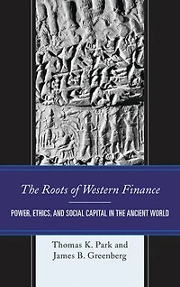 the Roots of Western Finance: Power, Ethics, and Social Capital Ancient World