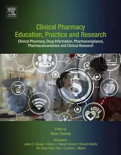 Clinical Pharmacy Education, Practice and Research: Pharmacy, Drug Information, Pharmacovigilance, Pharmacoeconomics Research
