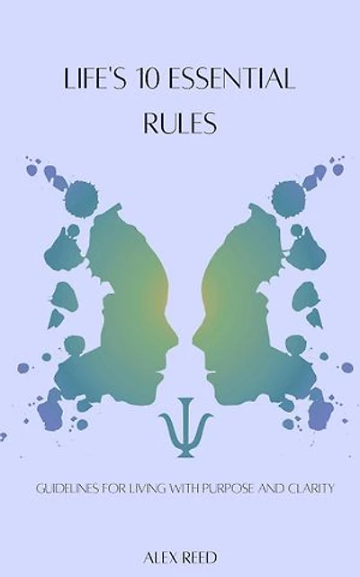 Life's 10 Essential Rules