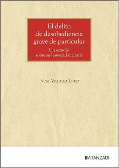 El delito de desobediencia grave de particular