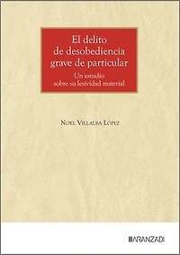 El delito de desobediencia grave de particular
