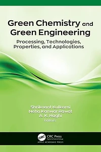 Green Chemistry and Engineering: Processing, Technologies, Properties, Applications