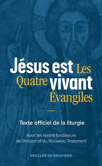 Jésus est vivant: les quatre Evangiles dans leur intégralité, avec textes fondateurs de l'Ancien Testament, du Nouveau des Actes apôtres à l'Apocalypse