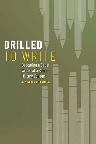 Drilled to Write: Becoming a Cadet Writer at Senior Military College