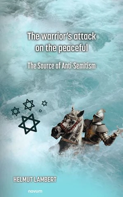 Der Angriff des Kriegers auf das Friedliche: Die Quelle Antisemitismus