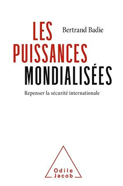 Les Puissances mondialisées: Repenser la sécurité internationale