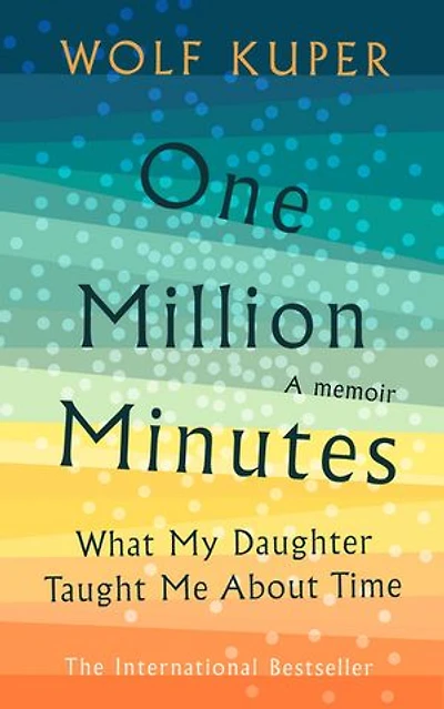 One Million Minutes: What My Daughter Taught Me About Time