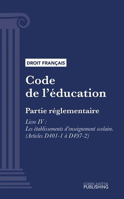 Code de l'éducation: Partie réglementaire - Livre IV : Les établissements d'enseignement scolaire (droit français)