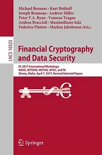 Financial Cryptography and Data Security: FC 2017 International Workshops, WAHC, BITCOIN, VOTING, WTSC, TA, Sliema, Malta, April 7, 2017, Revised Selected Papers