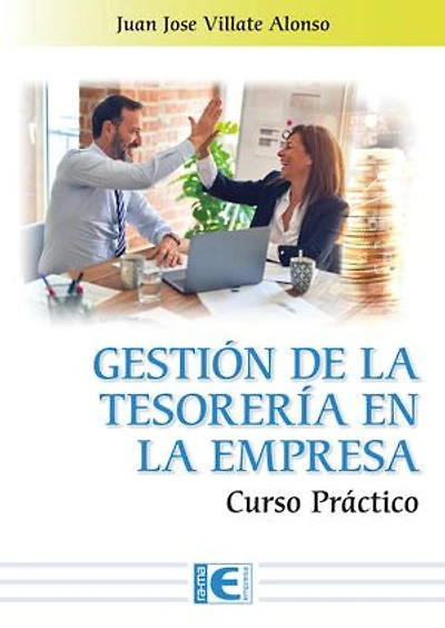 Gestión de la tesorería en la empresa. Curso práctico