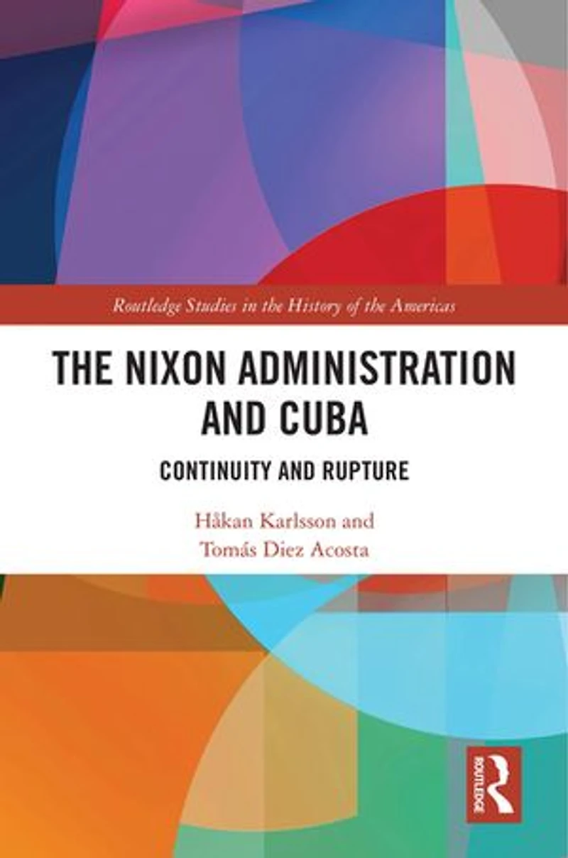 The Nixon Administration and Cuba: Continuity Rupture