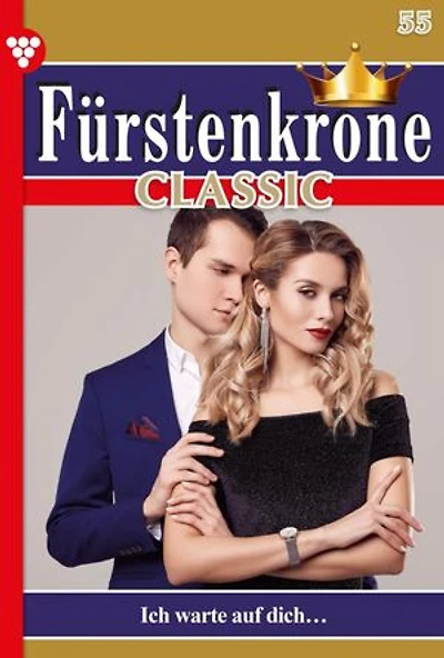 Ich warte auf dich: Fürstenkrone Classic 55 – Adelsroman