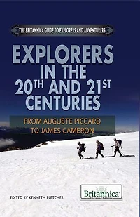 Explorers in the 20th and 21st Centuries: From Auguste Piccard to James Cameron