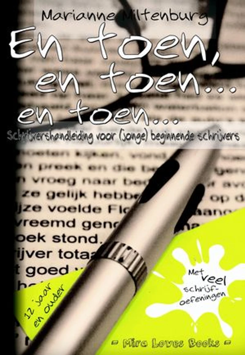 En toen, en toen... en toen...: schrijvershandleiding voor (jonge) beginnende schrijvers