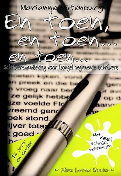 En toen, en toen... en toen...: schrijvershandleiding voor (jonge) beginnende schrijvers