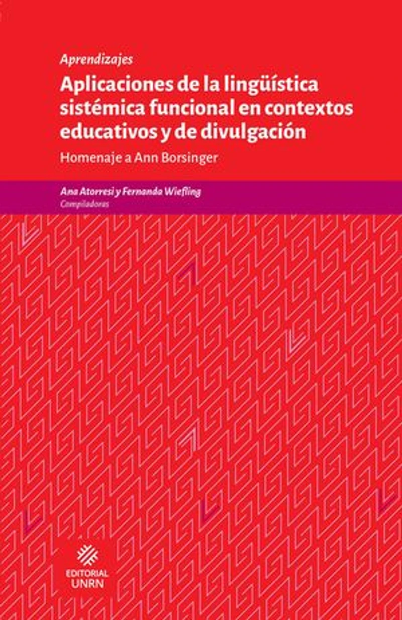 Aplicaciones de la lingüística sistémica funcional en contextos educativos y de divulgación: Homenaje a Ann Borsinger