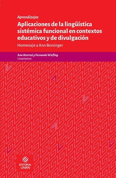 Aplicaciones de la lingüística sistémica funcional en contextos educativos y de divulgación: Homenaje a Ann Borsinger