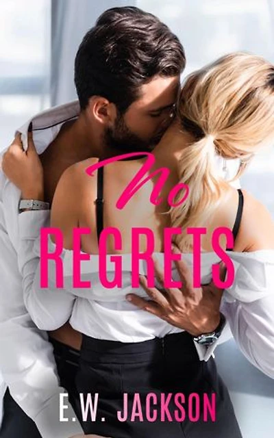No Regrets: A Small Town Accidental Pregnancy Romance