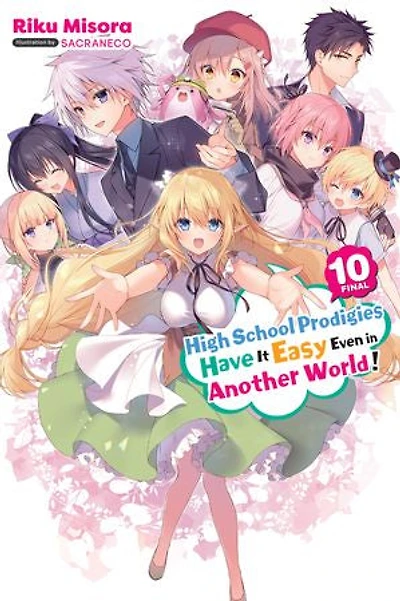 High School Prodigies Have It Easy Even Another World!, Vol. 10 (light novel)