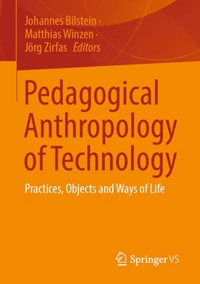 Pedagogical Anthropology of Technology: Practices, Objects and Ways Life