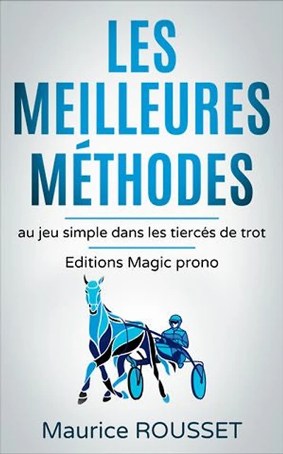 Les meilleures méthodes: au jeu simple dans les tiercés de trot