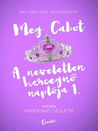 A neveletlen hercegnő naplója 1.: Hercegnő születik