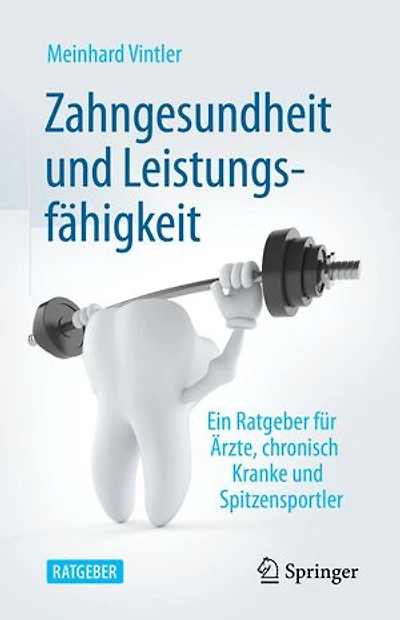 Zahngesundheit und Leistungsfähigkeit: Ein Ratgeber für Ärzte, chronisch Kranke und Spitzensportler