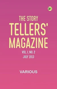The Story Tellers' Magazine, Vol. I, No. 2, July 1913