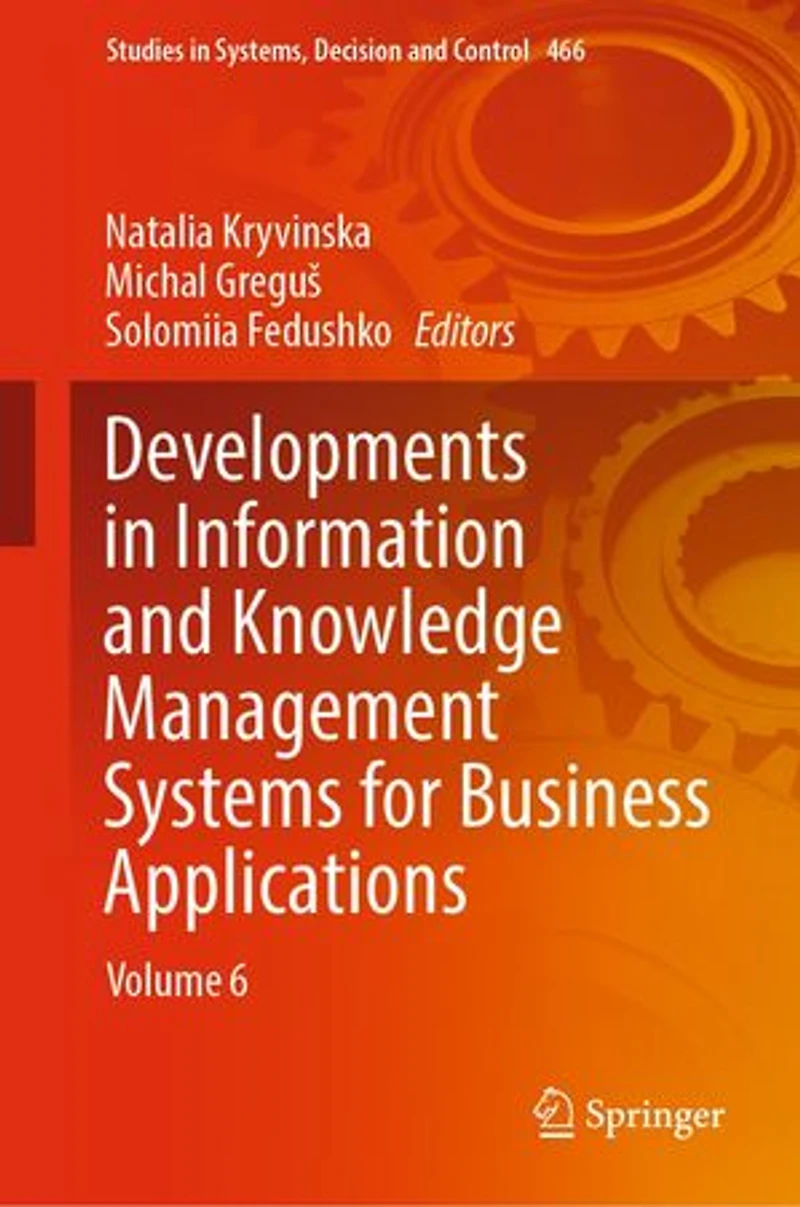 Developments Information and Knowledge Management Systems for Business Applications: Volume 6