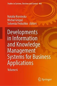 Developments Information and Knowledge Management Systems for Business Applications: Volume 6